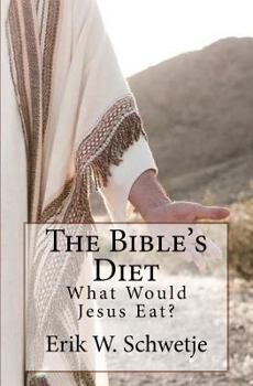 Paperback The Bible's Diet: What Would Jesus Eat? Book
