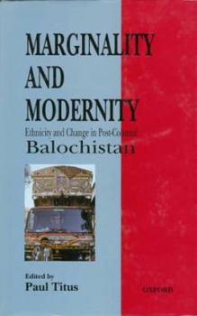 Hardcover Marginality and Modernity: Ethnicity and Change in Post-Colonial Balochistan Book