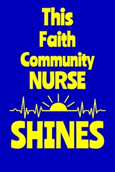 Paperback This Faith Community Nurse Shines: Journal: Appreciation Gift for a Favorite Nurse Book