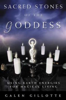 Paperback Sacred Stones of the Goddess: Using Earth Energies for Magical Living Book