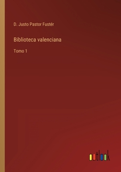 Paperback Biblioteca valenciana: Tomo 1 [Spanish] Book