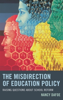 Hardcover The Misdirection of Education Policy: Raising Questions about School Reform Book
