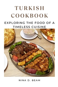 Paperback Turkish Cookbook: Exploring the Food of a Timeless Cuisine Book