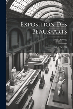 Paperback Exposition des beaux-arts: Salon de 1864 [French] Book