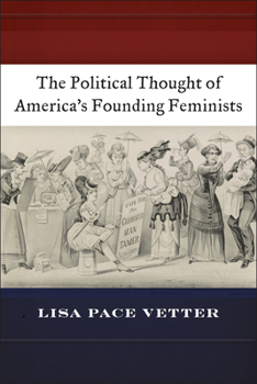 Hardcover The Political Thought of America's Founding Feminists Book