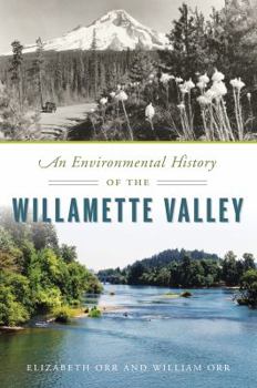 Paperback An Environmental History of the Willamette Valley Book