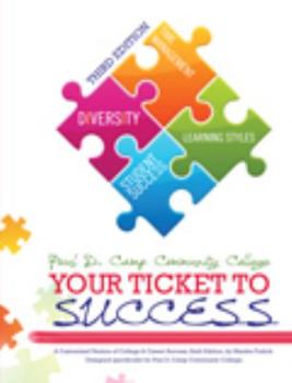 PDCCC Your Ticket to Success: A Customized Version of College and Career Success by Marsha Fralick for Paul D. Camp Community College