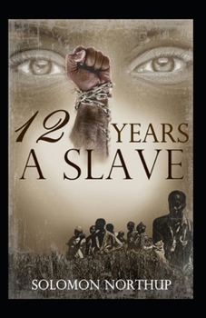 Paperback Twelve Years a Slave: illustrated edition Book