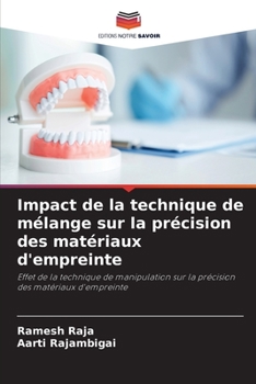 Paperback Impact de la technique de mélange sur la précision des matériaux d'empreinte [French] Book