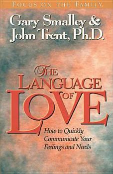 Paperback The Language of Love: How to Quickly Communicate Your Feelings and Needs Book