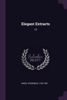 Paperback Elegant Extracts: 13 Book