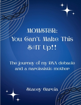 Paperback MOMSTER: You Can't Make This $#it Up!! Book