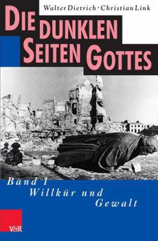 Paperback Die Dunklen Seiten Gottes: Band 1: Willkur Und Gewalt [German] Book