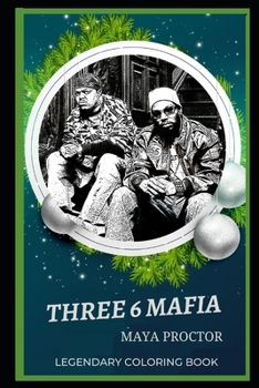 Paperback Three 6 Mafia Legendary Coloring Book: Relax and Unwind Your Emotions with our Inspirational and Affirmative Designs Book
