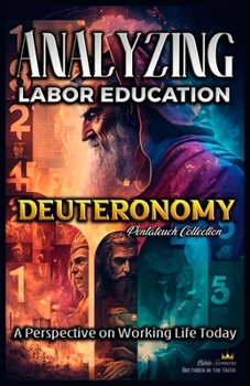 Paperback Analyzing the Education of Labor in Deuteronomy: A Perspective on Working Life Today Book