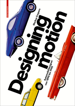 Hardcover Designing Motion: Automobildesigner Von 1890 Bis 1990 [German] Book