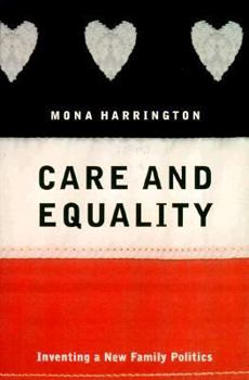 Hardcover Care and Equality: Inventing a New Family Politics Book