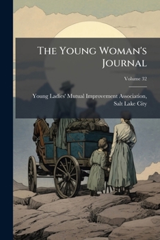 Paperback The Young Woman's Journal; Volume 32 Book