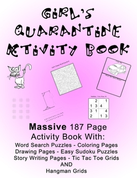 Paperback Girl's Quarantine Activity Book: Banish Lockdown Boredom By Doing Fun Activities! Massive Large Print - 187 Pages, 8.5 x 11 Inches! Coloring, Games, D [Large Print] Book