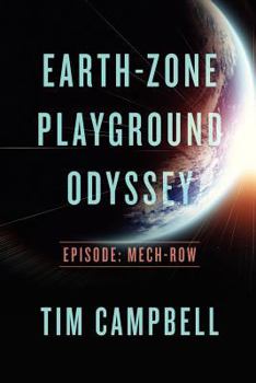 Paperback Earth-Zone Playground Odyssey: Episode - Mech-row Book