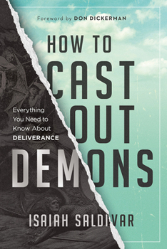 Paperback How to Cast Out Demons: Everything You Need to Know about Deliverance Book