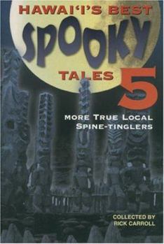 Paperback Hawaii's Best Spooky Tales 5: More True Local Spine-Tinglers Book