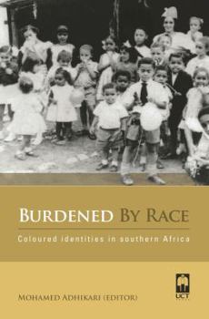 Paperback Burdened By Race: Coloured Identities in Southern Africa Book