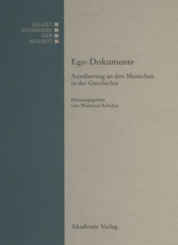 Hardcover Ego-Dokumente: Annäherung an Den Menschen in Der Geschichte [German] Book