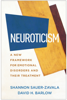 Hardcover Neuroticism: A New Framework for Emotional Disorders and Their Treatment Book