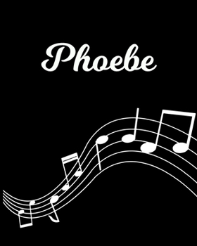 Phoebe: Sheet Music Note Manuscript Notebook Paper Personalized Custom First Name Initial P Musician Composer Instrument Composition Book 12 Staves a Page Staff Line Notepad Notation Guide Create Comp