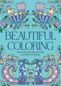 Paperback Beautiful Coloring: Learn Step-By-Step Stunning Coloring Techniques Book