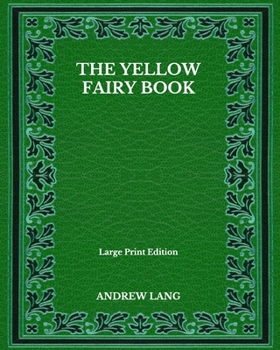 Paperback The Yellow Fairy Book - Large Print Edition Book