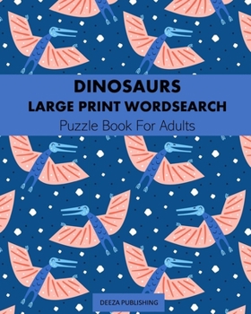 Paperback Dinosaurs: Large Print Word Search: Puzzle Book For Adults [Large Print] Book