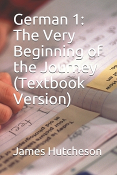 Paperback German 1: The Very Beginning of the Journey (Textbook Version) Book