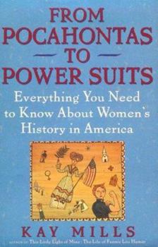 Mass Market Paperback From Pocahontas to Power Suits: Everything You Need to Know about Women's History in America Book