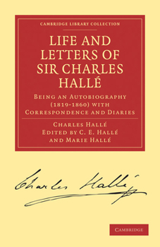 Paperback Life and Letters of Sir Charles Hallé: Being an Autobiography (1819-1860) with Correspondence and Diaries Book