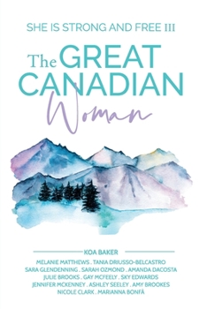 Paperback The Great Canadian Woman - She Is Strong And Free III Book