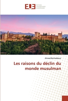 Paperback Les raisons du déclin du monde musulman [French] Book