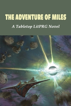 The Adventure Of Miles: A Tabletop LitPRG Novel: Litrpg Adventure Book