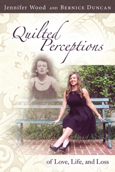 Paperback Quilted Perceptions of Love, Life, and Loss Book