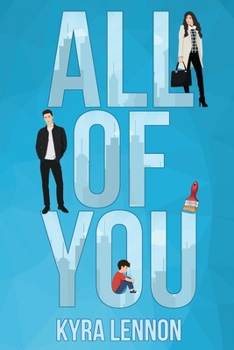 All of You: A Steamy Opposites Attract, Single Dad Romance (Oakwood Lane)