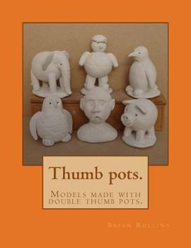 Paperback Thumb pots.: Models made with double thumb pots. Book