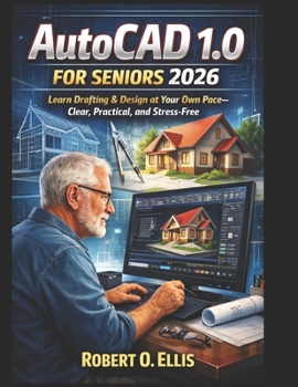 Paperback AutoCAD 1.0 for Seniors 2026: Learn Drafting & Design at Your Own Pace-Clear, Practical, and Stress-Free Book