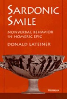 Paperback Sardonic Smile: Nonverbal Behavior in Homeric Epic Book