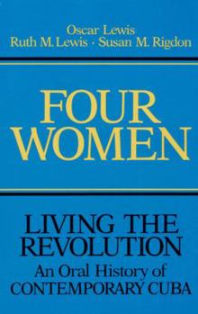 Hardcover Four Women: Living the Revolution: An Oral History of Contemporary Cuba Book