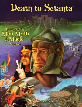 Paperback Death to Setanta (Classic Reprint): Episode 5 of the Man, Myth & Magic Adventure Book