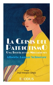 Paperback La Crisis del Patriotismo: Una Teoría de las Migraciones [Spanish] Book