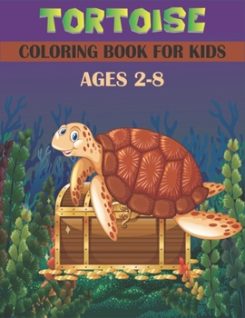 Paperback Tortoise Coloring Book For Kids Age 2-8: cool Tortoise Designs Book