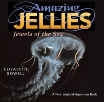 Hardcover Amazing Jellies: Jewels of the Sea Book