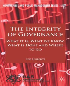 Hardcover The Integrity of Governance: What It Is, What We Know, What Is Done and Where to Go Book